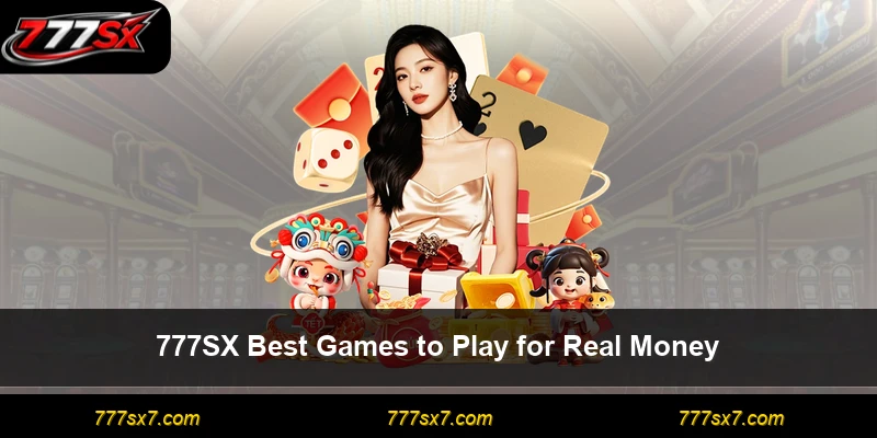777SX Best Games to Play for Real Money