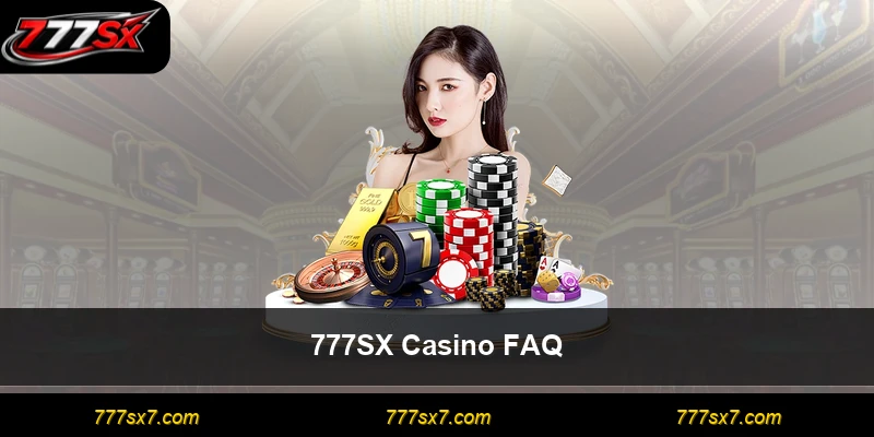 777SX Casino FAQ