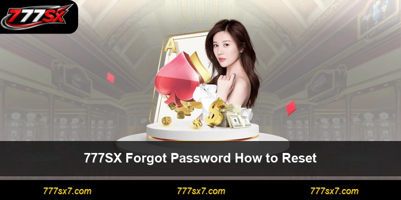 777SX Forgot Password How to Reset