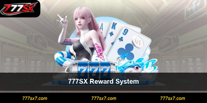 777SX Reward System