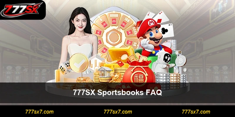 777SX Sportsbooks FAQ