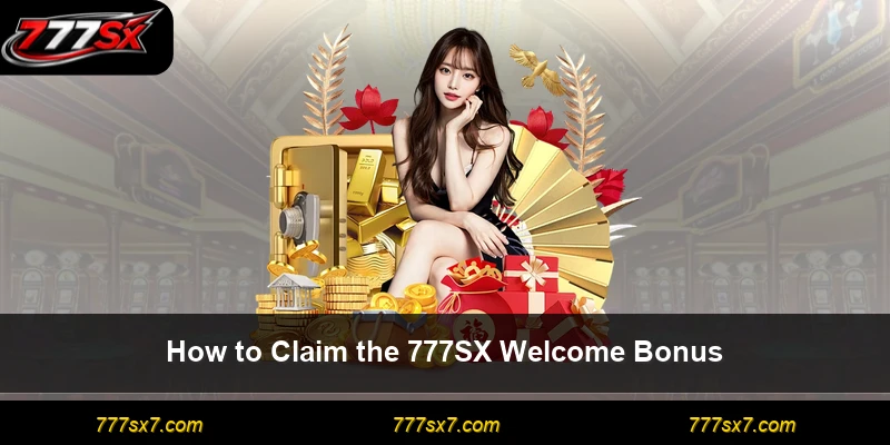 How to Claim the 777SX Welcome Bonus