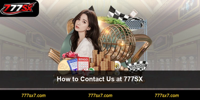 How to Contact Us at 777SX