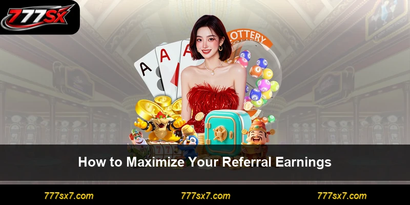How to Maximize Your Referral Earnings