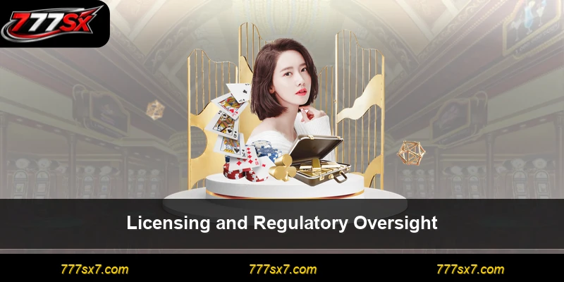 Licensing and Regulatory Oversight