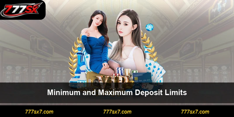 Minimum and Maximum Deposit Limits