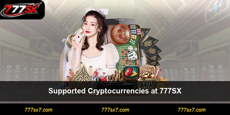 Supported Cryptocurrencies at 777SX