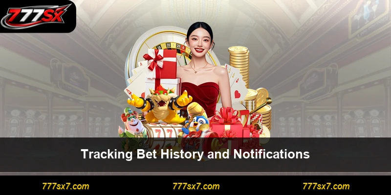 Tracking Bet History and Notifications